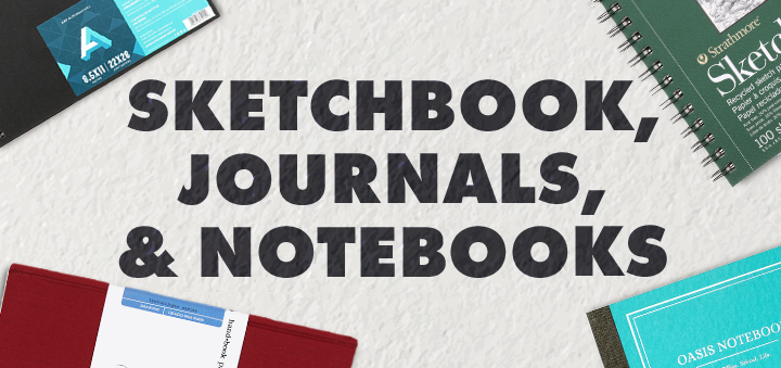 Sketchbooks, Journals, and Notebooks